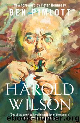 Harold Wilson by Ben Pimlott