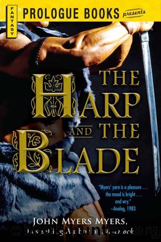 Harp and the Blade by John Myers Myers