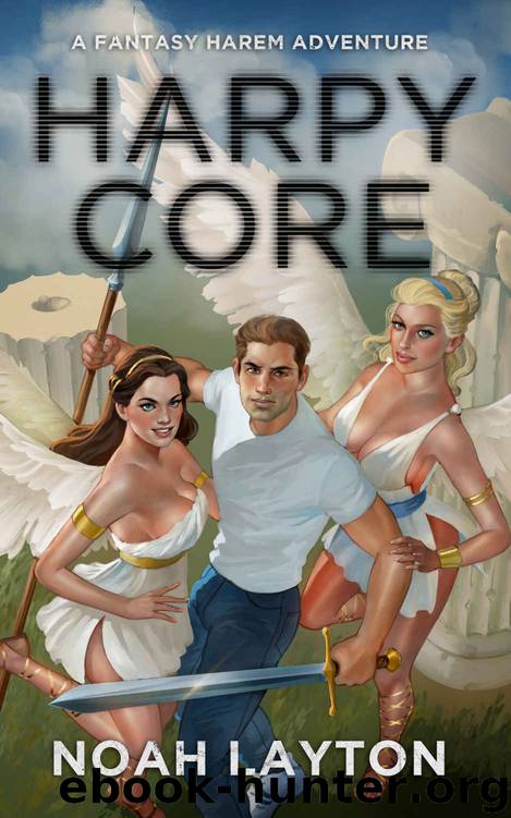 Harpy Core: A Fantasy Harem Adventure by Noah Layton