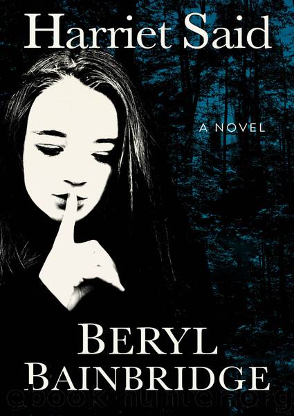Harriet Said by Beryl Bainbridge