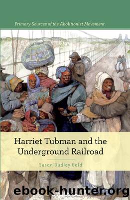 Harriet Tubman and the Underground Railroad by Dudley Gold Susan;