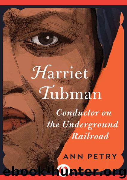 Harriet Tubman: Conductor on the Underground Railroad by Ann Petry