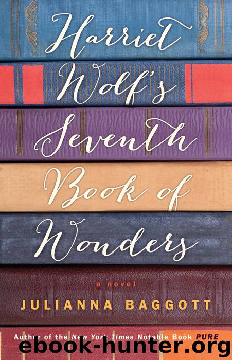 Harriet Wolf's Seventh Book of Wonders by Julianna Baggott