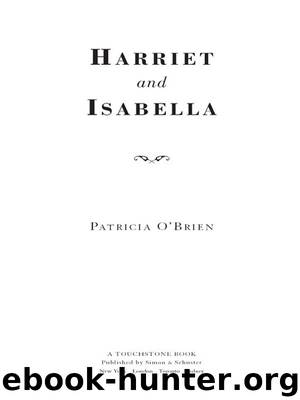 Harriet and Isabella by Patricia O’Brien