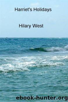 Harriet's Holidays by Hilary West