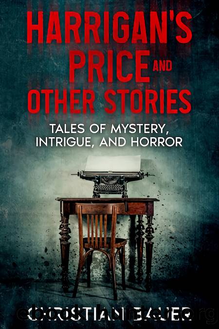 Harrigan's Price and Other Stories by Christian Bauer