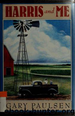 Harris and me : a summer remembered by Paulsen Gary