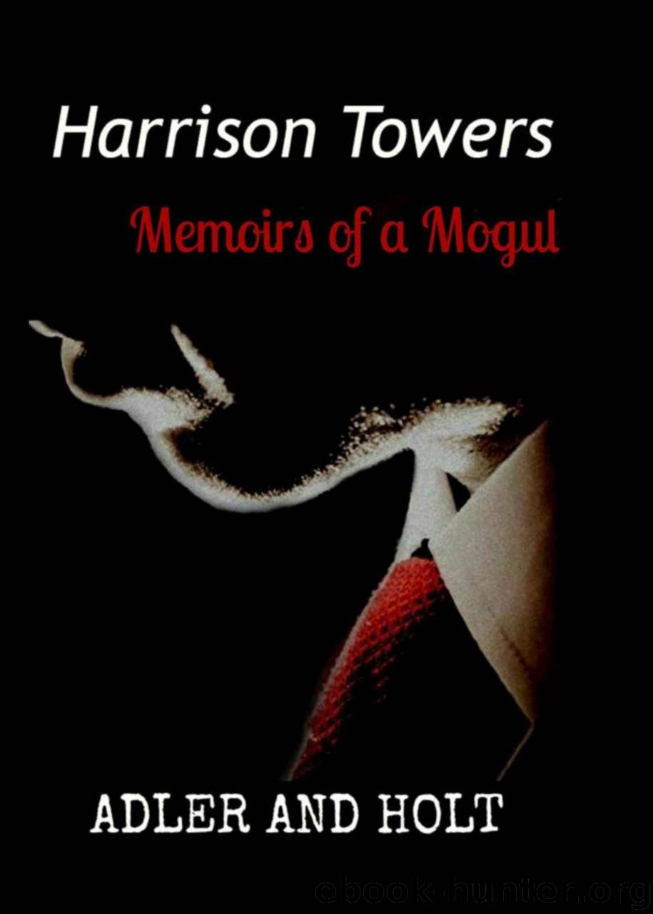 Harrison Towers, Memoirs of a Mogul (Glass Towers Trilogy) by Adler & Holt