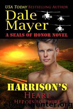 Harrison's Heart (Heroes for Hire Book 7) by Dale Mayer