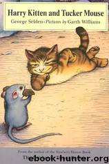 Harry Kitten and Tucker Mouse by George Selden
