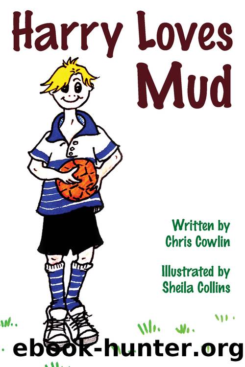 Harry Loves Mud by Chris Cowlin