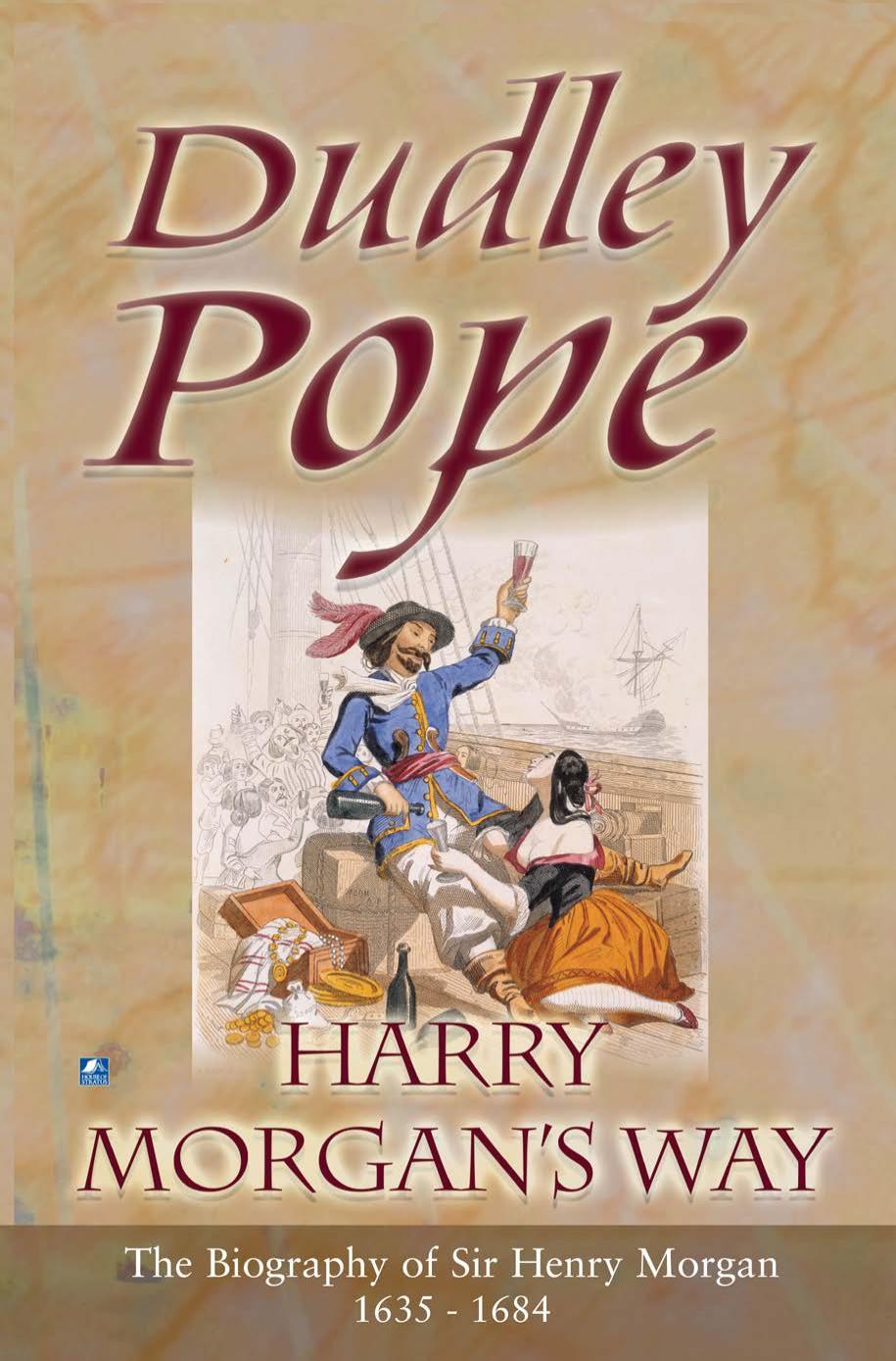 Harry Morgan's Way: The Biography Of Sir Henry Morgan 1635-1688 (Non-Fiction) by Unknow