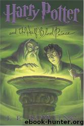 Harry Potter - 6 - The Half-Blood prince by J.K. Rowling