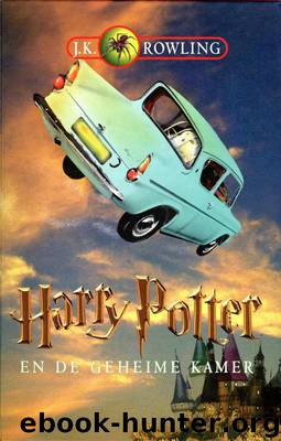 Harry Potter 2 - De Geheime Kamer by J.K. Rowling
