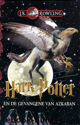 Harry Potter 3 - De Gevangene van Azkaban by J.K. Rowling