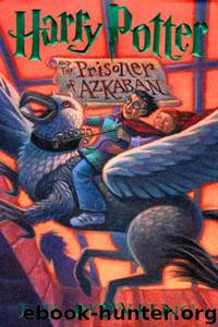 Harry Potter 3 - Harry Potter And The Prizoner of Azkaban by J. K. Rowling