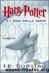 Harry Potter E I Doni Della Morte Vol.7 by J.K. Rowling