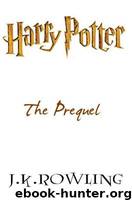 Harry Potter Prequel by J. K. Rowling
