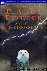 Harry Potter and Philosophy: If Aristotle Ran Hogwarts by David Baggett; Shawn Klein