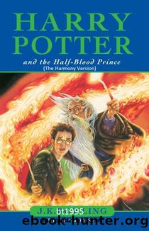 Harry Potter and the Half-Blood Prince (The Harmony Version) by J.K. Rowling bt1995 and TheTamrielian