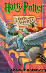 Harry Potter and the Prisoner of Azkaban by Rowling J K