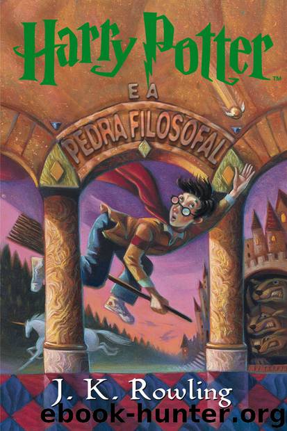 Harry Potter e a Pedra Filosofal by J.K. Rowling