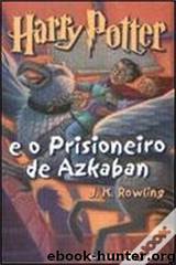 Harry Potter e o Prisioneiro de Azkaban by J. K. Rowling