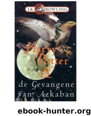 Harry Potter en de Gevangene van Azkaban by J.K. Rowling