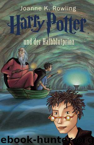 Harry Potter und der Halbblutprinz by J.K. Rowling