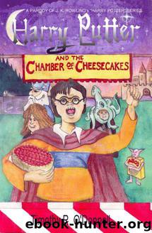 Harry Putter and the Chamber of Cheesecakes by O'Donnell Timothy R