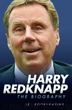 Harry Redknapp - The Biography by Roopanarine Les