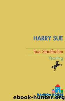 Harry Sue by Sue Stauffacher