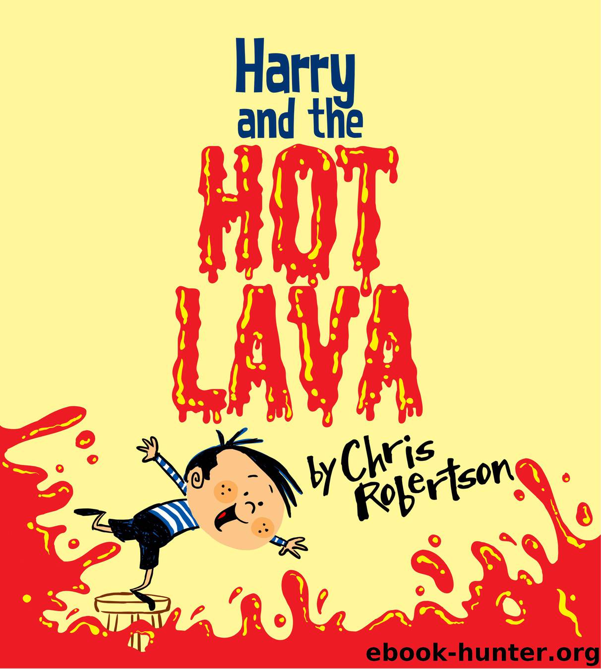 Harry and the Hot Lava by Chris Robertson