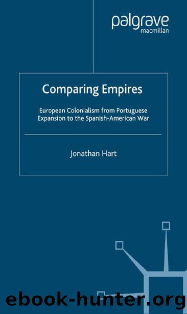 Hart by Comparing Empires. European Colonialism from Portuguese Expansion to the Spanish-American War (2003)