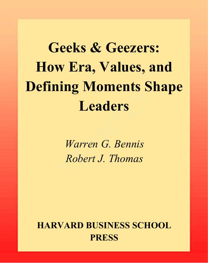 Harvard Business School by Geeks & Geezers How Era Values & Defining Moments Shape Leaders