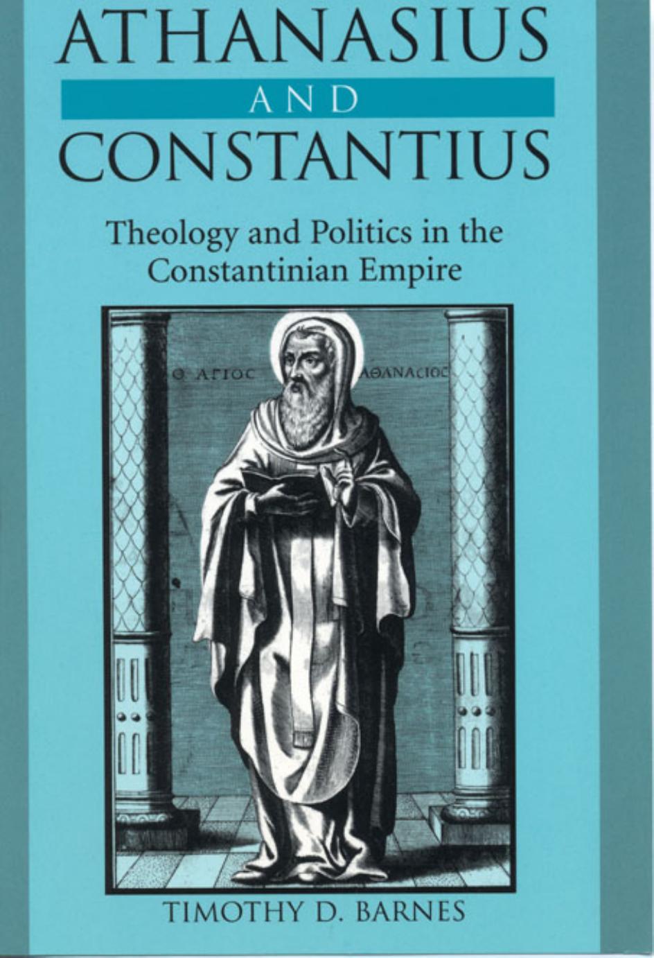 Harvard University Press Athanasius and Constantius, Theology and Politics in the Constantinian Empire (1993) by Unknown