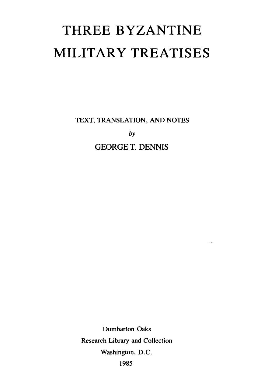 Harvard University Press Three Byzantine Military Treatises, Text Translation and Notes (1985) (no OCR) by Unknown