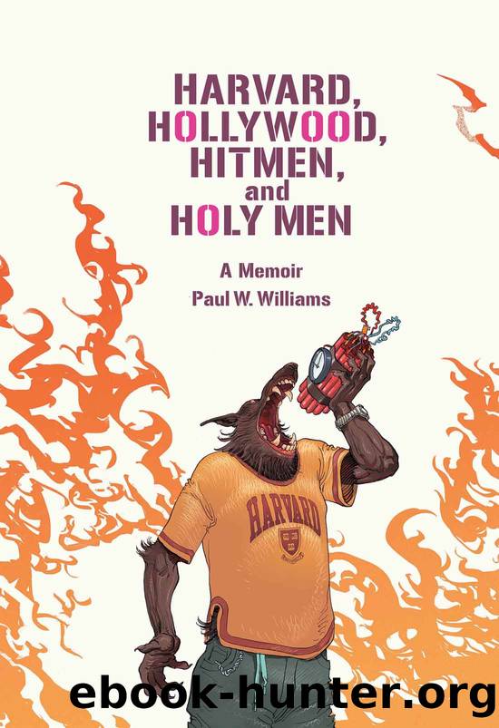 Harvard, Hollywood, Hitmen, and Holy Men by Paul W. Williams
