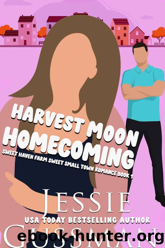 Harvest Moon Homecoming (Sweet Haven Farm Sweet Small Town Romance Book 1) by Jessie Gussman