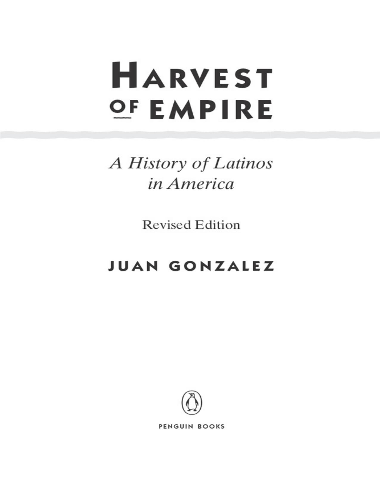 Harvest of Empire: A History of Latinos in America (Repost) by Juan Gonzalez