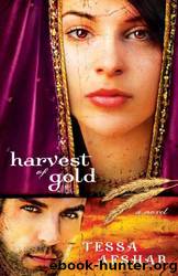 Harvest of Gold by Tessa Afshar