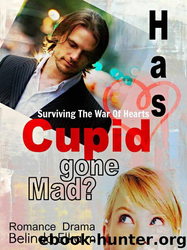 Has Cupid Gone Mad?: War Of Hearts by Elkaim Belinda