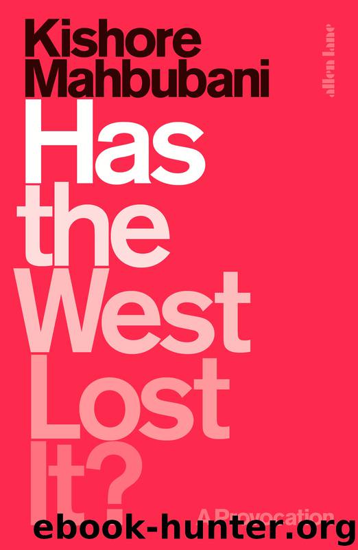 Has the West Lost It?: A Provocation by Kishore Mahbubani