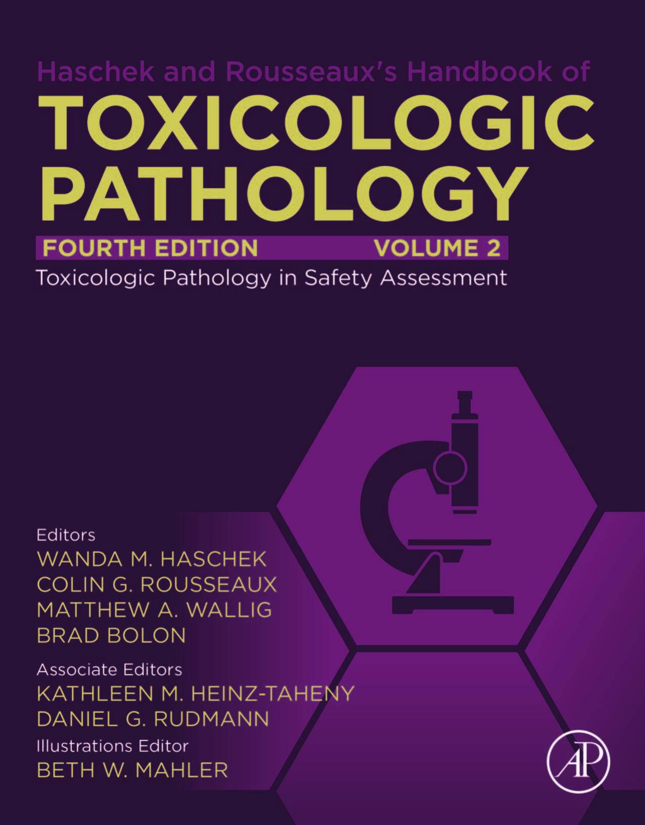 Haschek and Rousseaux's Handbook of Toxicologic Pathology, Volume 2: Safety Assessment Environmental Toxicologic Pathology by Wanda M. Haschek; Colin G. Rousseaux; Matthew A. Wallig; Brad Bolon