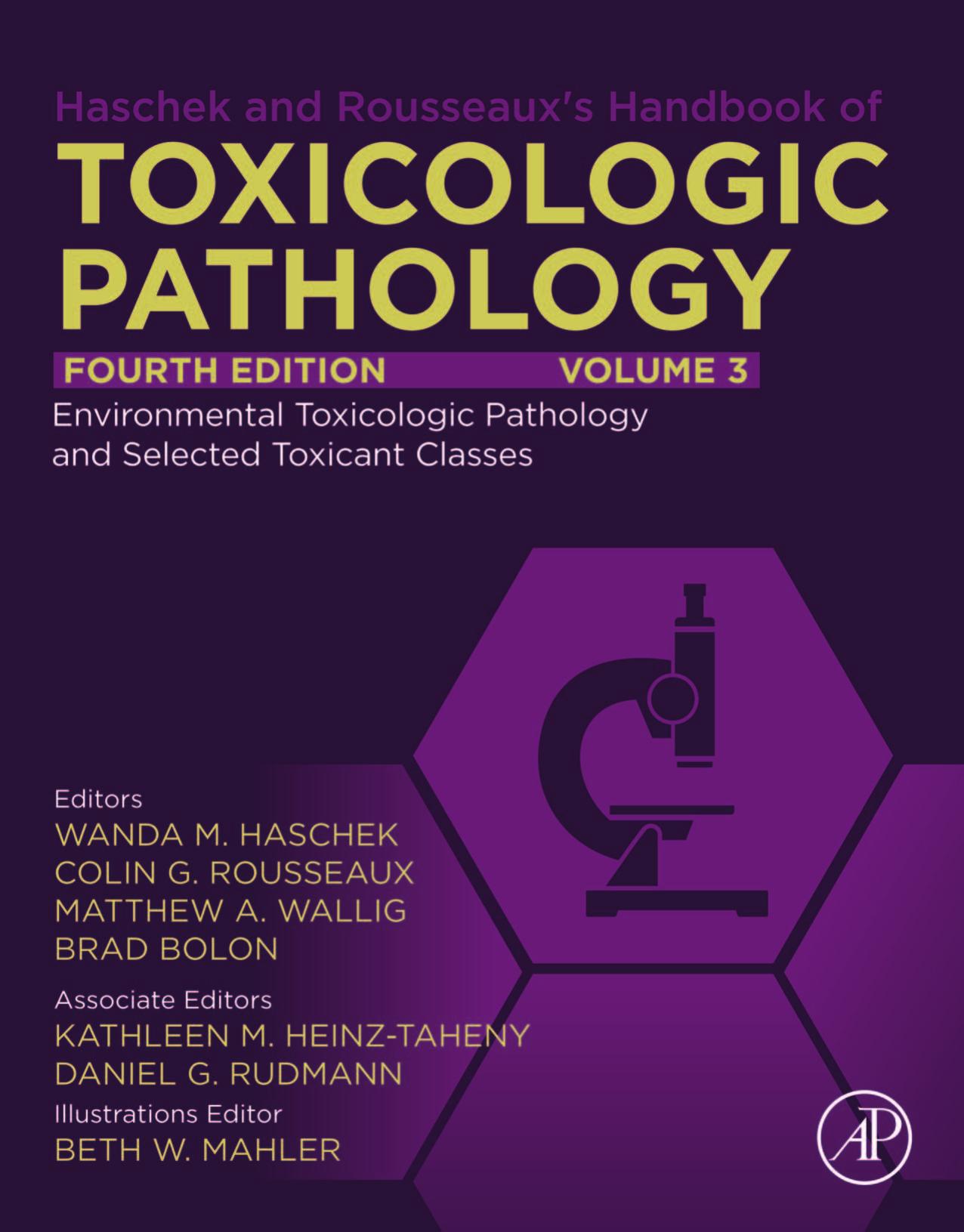 Haschek and Rousseaux's Handbook of Toxicologic Pathology, Volume 3: Environmental Toxicologic Pathology and Major Toxicant Classes by Wanda M. Haschek-Hock Colin G. Rousseaux Matthew A. Wallig Brad Bolon