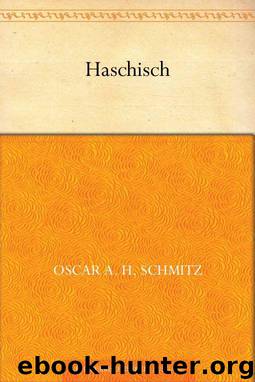 Haschisch by Oscar A. H. Schmitz