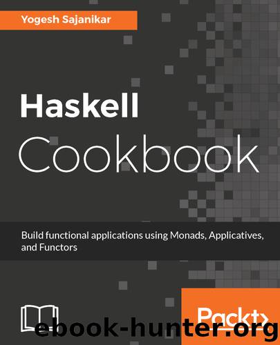 Haskell Cookbook by Yogesh Sajanikar