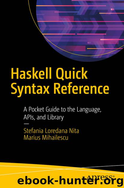 Haskell Quick Syntax Reference by Stefania Loredana Nita & Marius Mihailescu