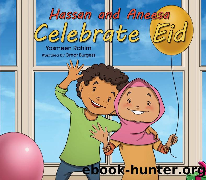 Hassan and Aneesa Celebrate Eid by Yasmeen Rahim