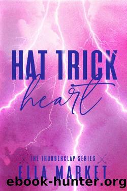 Hat Trick Heart: A Reverse Harem Hockey Romance (Thunderclap Book 1) by Ella Market